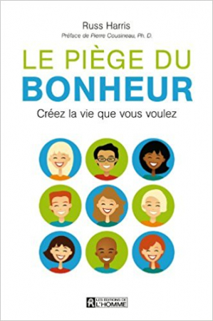 “Le piège du Bonheur” de Russ Harris