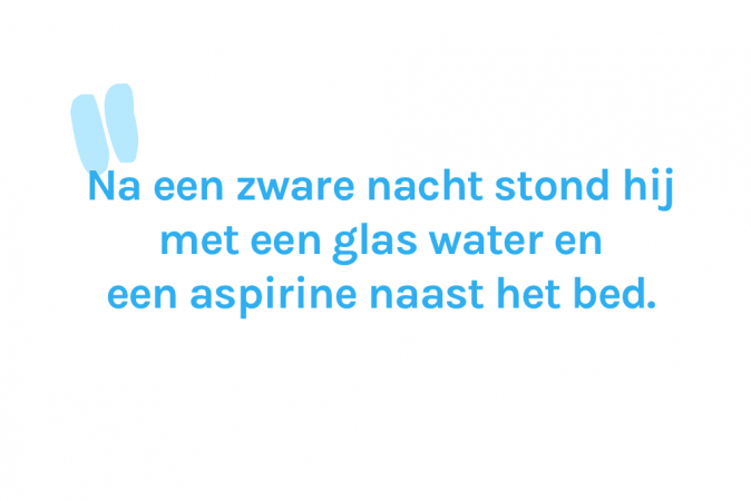 Eerst shotjes, dan aspirine
