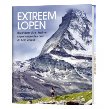 Extreem Lopen – Bijzondere ultra-, trail-, en skyrunningroutes over de hele wereld