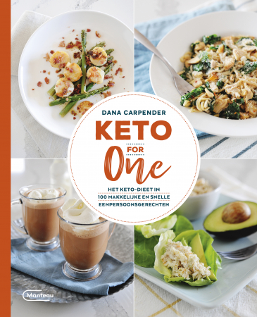 ‘Keto for one – Het keto-dieet in 100 makkelijke en snelle eenpersoonsgerechten’ van Dana Carpender