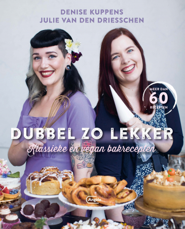 ‘Dubbel zo lekker – Klassieke en vegan bakrecepten’ van Denise Kuppens en Julie van den Driesschen