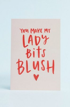 You Make My Lady Bits Blush