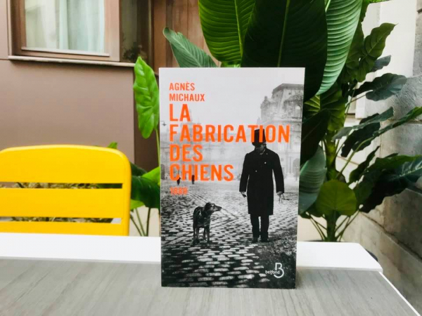 Pour les amoureuses des chiens (et d’Histoire): « La Fabrique des Chiens » – Agnès Michaux