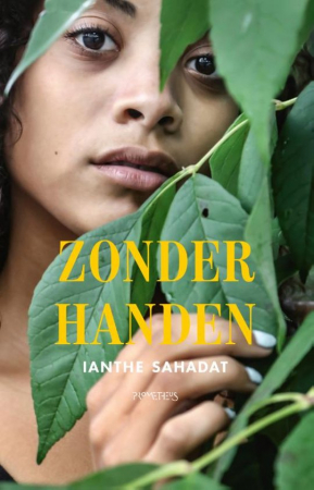 ‘Zonder Handen’ van Ianthe Sahadat