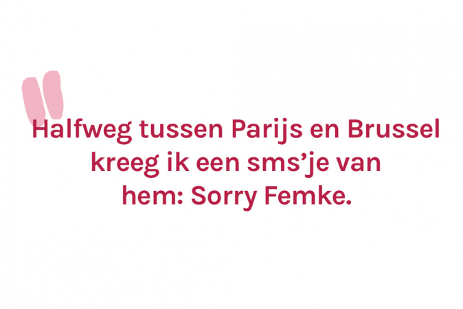 Na een romantisch weekendje in Parijs dumpte Femkes vriend haar via sms