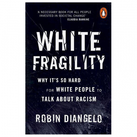 White Fragility – Robin Diangelo