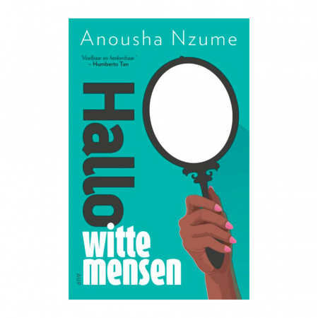 Hallo witte mensen – Anousha Nzume
