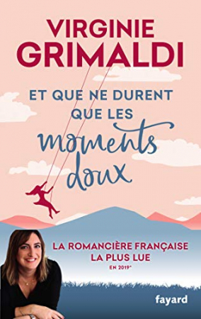 « Et que ne durent que les moments doux » – Virginie Grimaldi