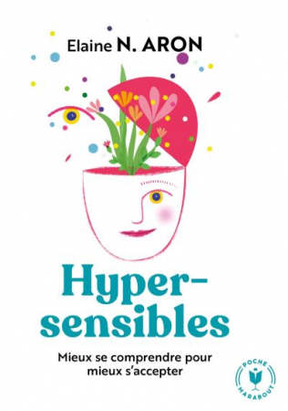 Hypersensibles : Mieux se comprendre pour mieux s’accepter