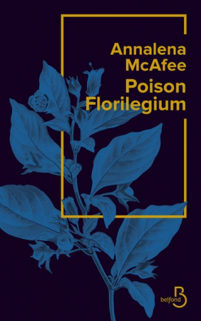 “Poison Florilegium”, Annalena McAfee