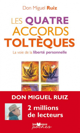 Les quatre accords toltèques – Don Miguel Ruiz