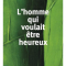 “L’homme qui voulait être heureux” de Laurent Gounelle