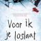 ‘Voor ik je loslaat’ van Marieke Nijkamp