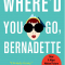 ‘Where’d You Go, Bernadette’ van Maria Semple