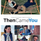 Then came you