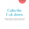 ‘Calm the fuck down’