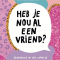 ‘Heb je nou al een vriend?’ van Marie Lotte Hagen en Nydia Van Voorthuizen