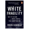 White Fragility – Robin Diangelo
