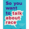 So You Want to Talk About Race – Ijeoma Oluo