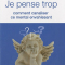 Je pense trop : Comment canaliser ce mental envahissant