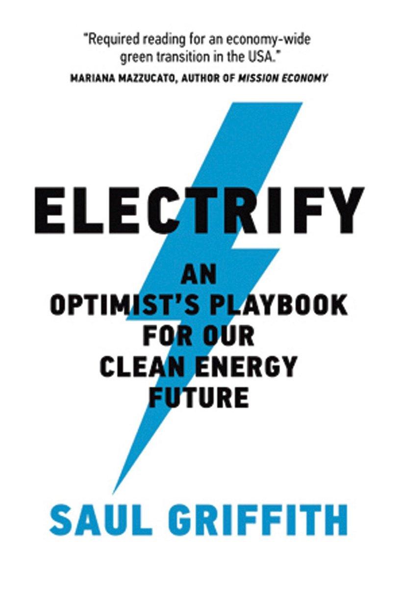 Saul Griffith, Electrify. An Optimist's Playbook for Our Clean Energy Future, MIT Press, 228 blz., 24,45 euro