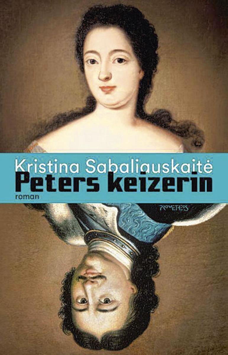 K. Sabaliauskaite geeft Catharina I een moderne vertelstem in het indrukwekkende 'Peters Keizerin'