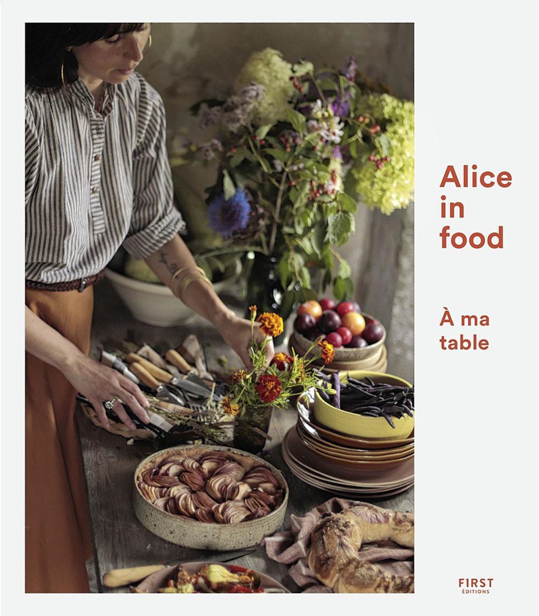 Alice in food - A ma table, de belles recettes 