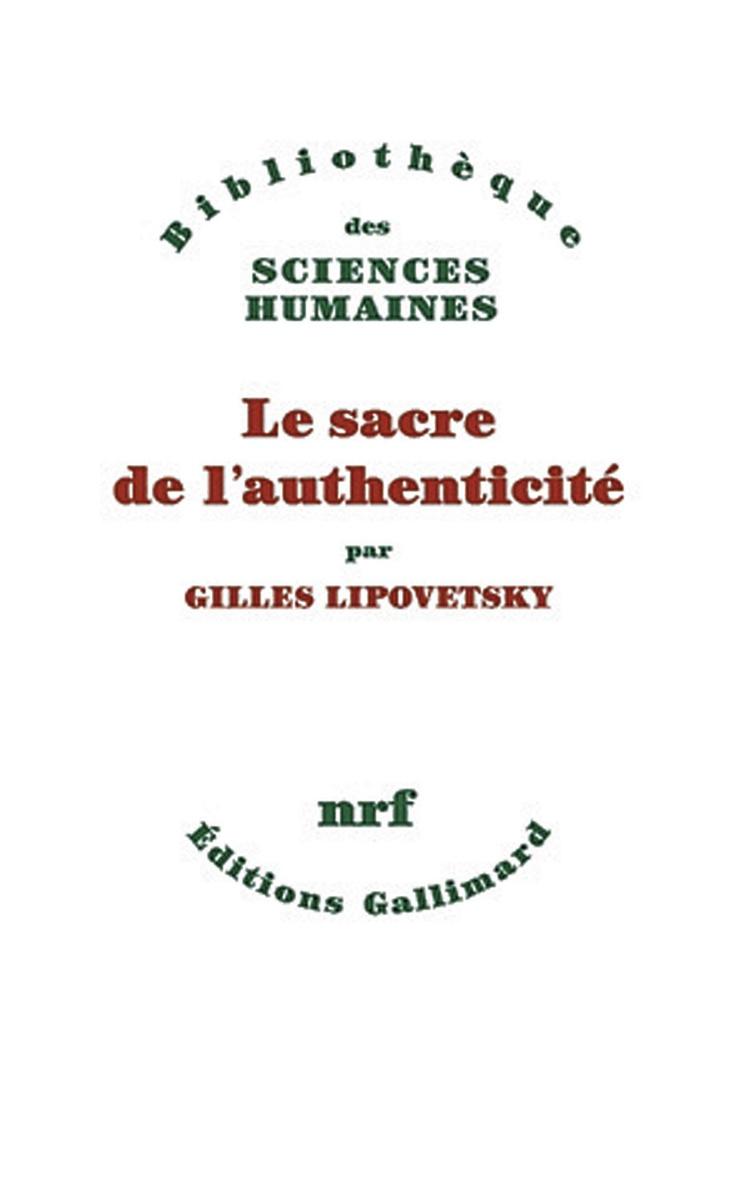 Le Sacre de l'authenticité, par Gilles Lipovetsky, Gallimard, 432 p.