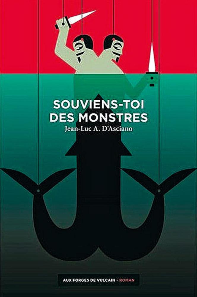 Premier roman: Souviens-toi des monstres, de Jean-Luc André D'Asciano