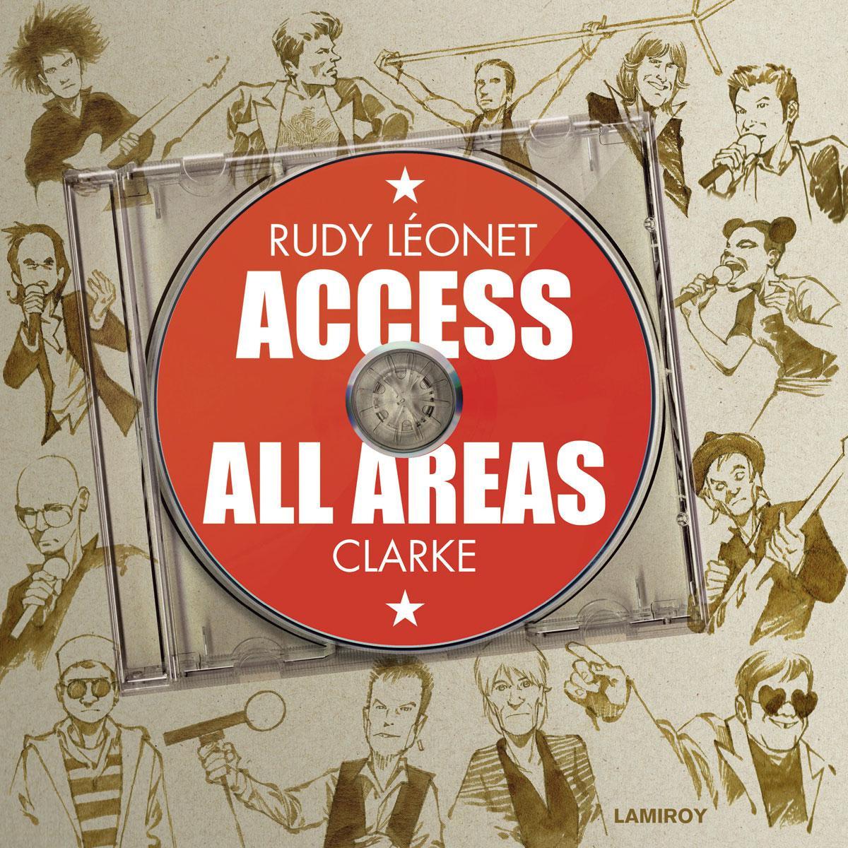 (1) Access All Areas, par Rudy Léonet et Clarke, éd. Lamiroy, 88 p.