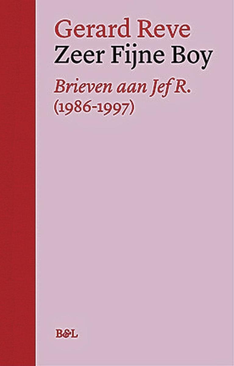 Gerard Reve, Zeer Fijne Boy, brieven aan Jef R., Borgerhoff & Lamberigts, 104 blz., tot eind maart 19,99 euro, daarna 22,99.