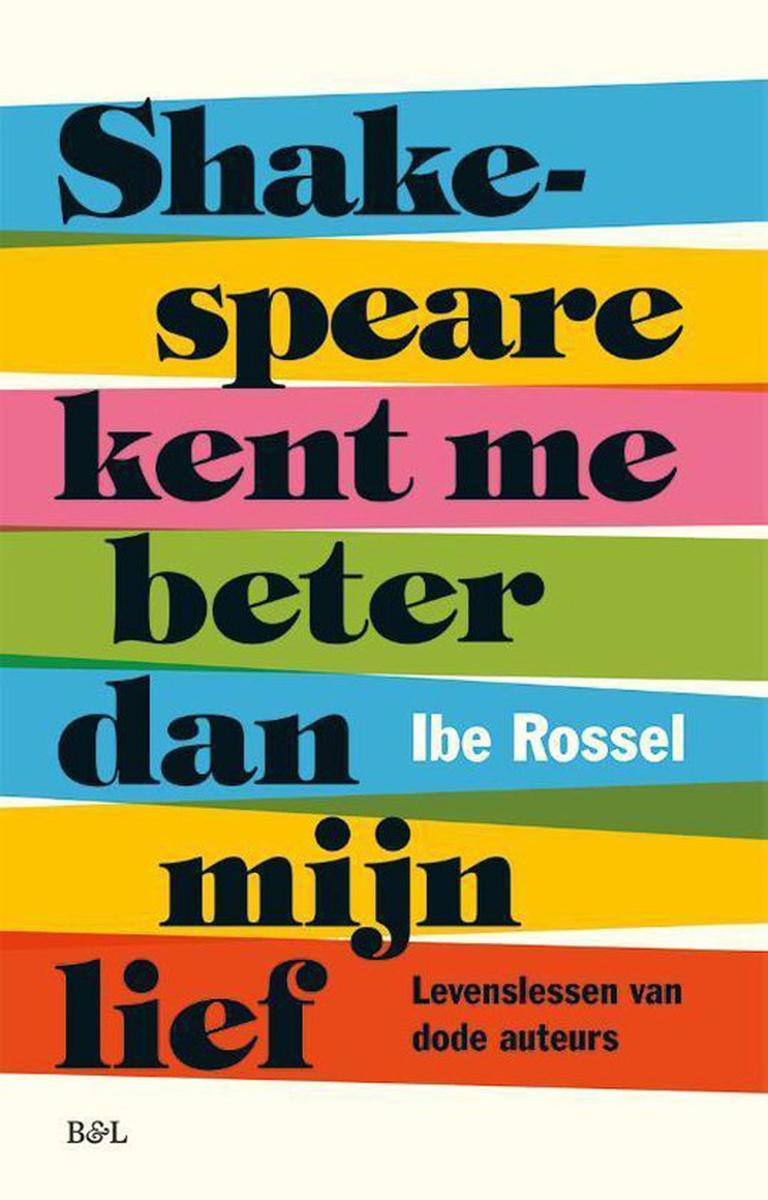 Ibe Rossel, Shakespeare kent me beter dan mijn lief, Borgerhoff & Lamberigts, 208 p.