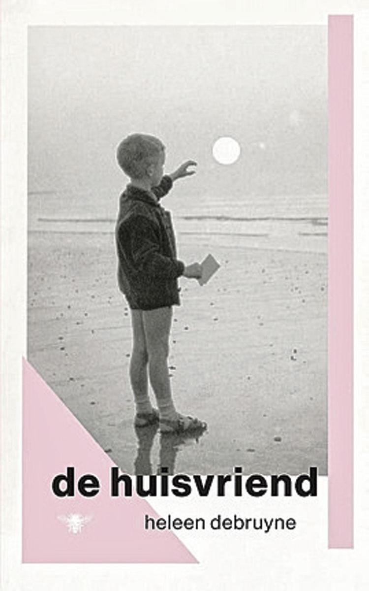 Heleen Debruyne, De huisvriend, De Bezige Bij, 208 blz., 21,99 euro.