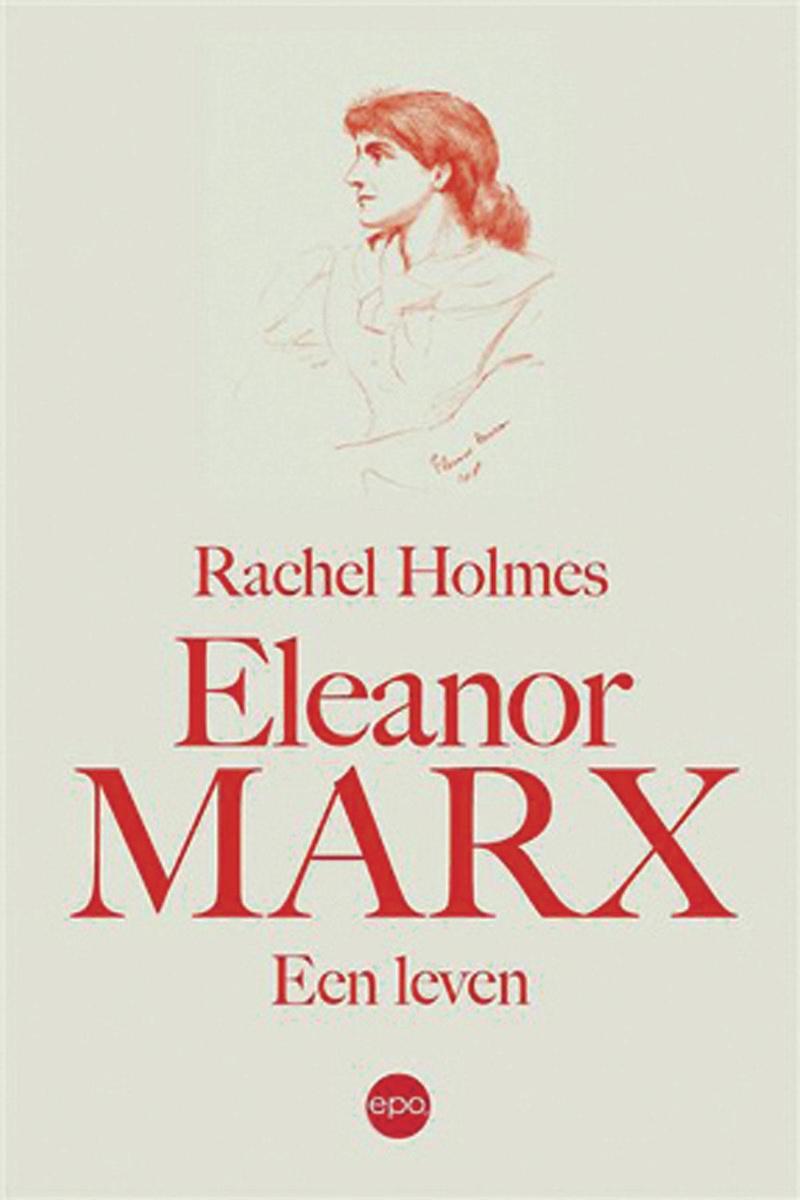 Rachel Holmes, Eleanor Marx, een leven, EPO, 575 blz., 29,90 euro.