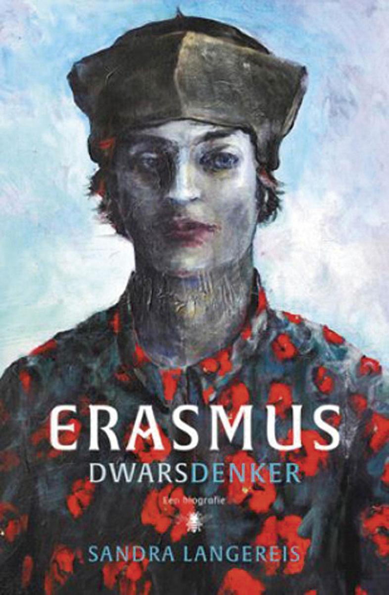 Sandra Langereis, Erasmus: dwarsdenker, De Bezige Bij, 784 blz., 39,99 euro.