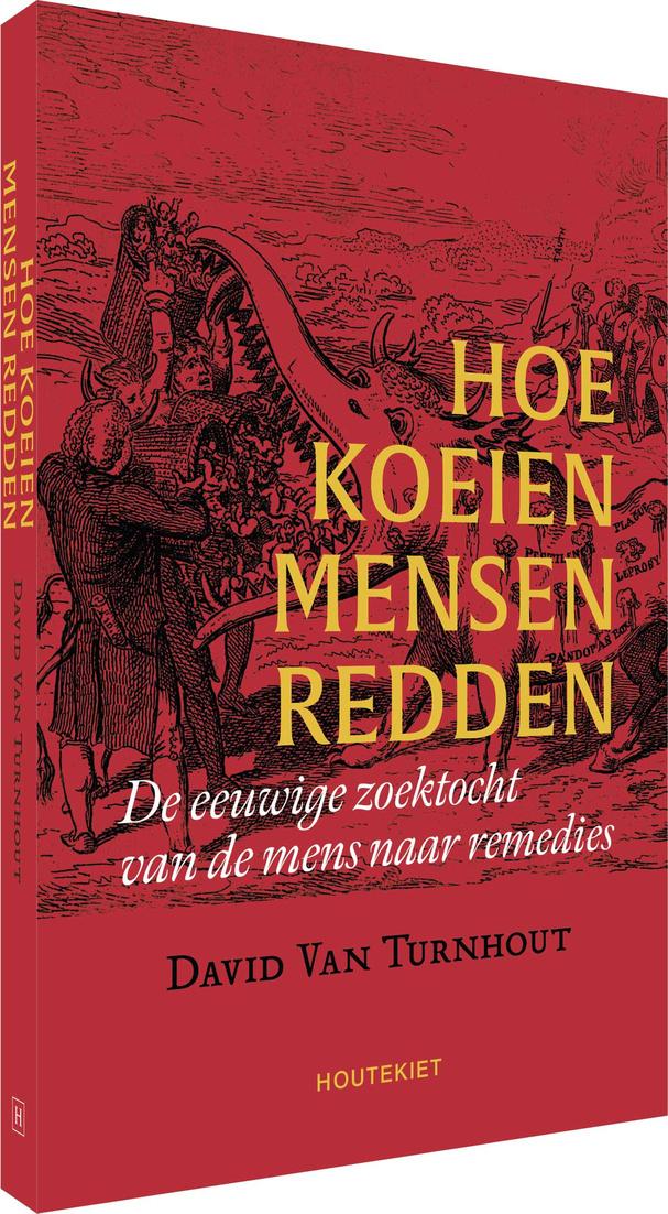 David Van Turnhout, Hoe koeien mensen redden de eeuwige zoektocht van de mens naar remedies, Houtekiet, 255 p.