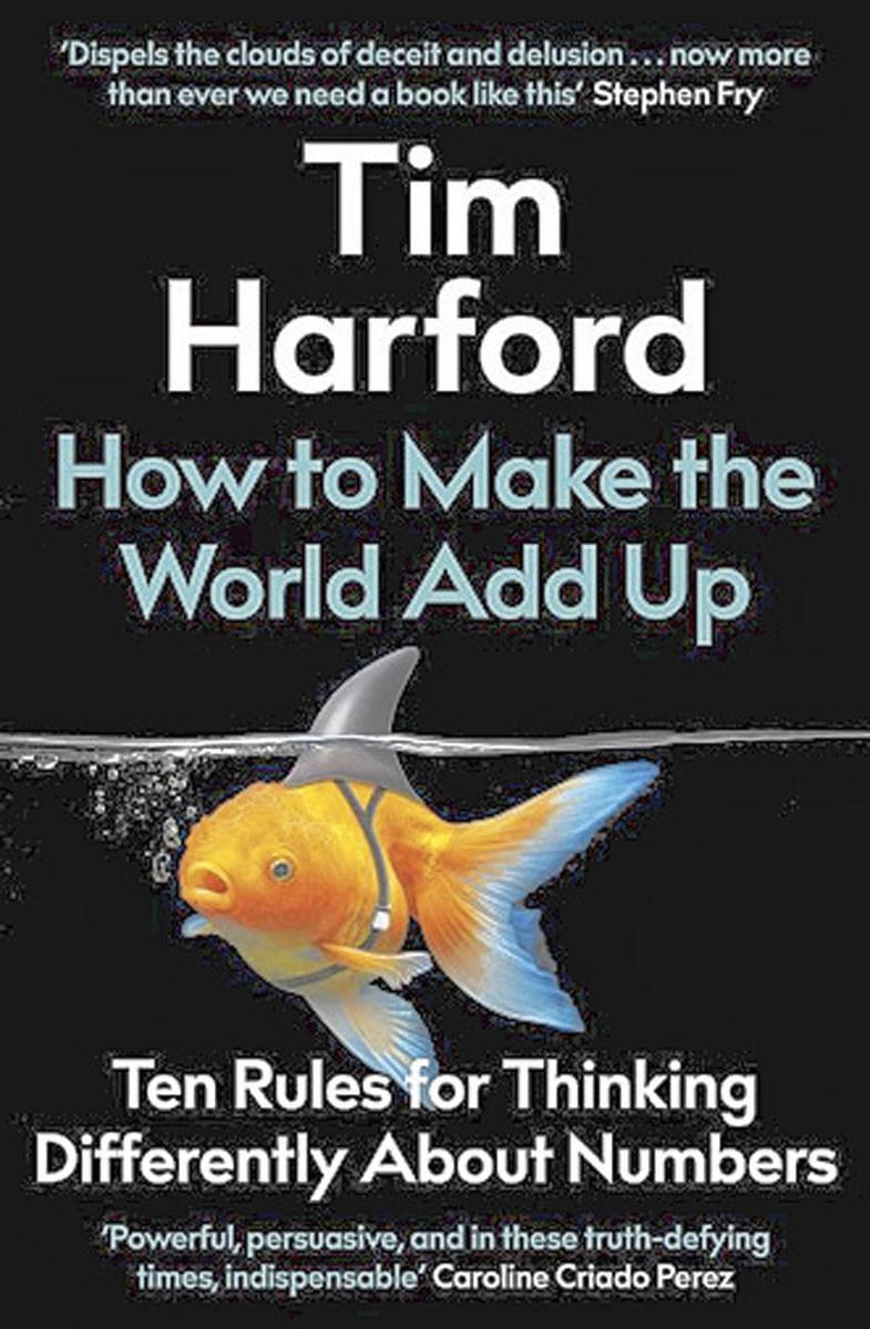 Tim Harford, How to Make the World Add Up, 344 blz., The Bridge Street Press