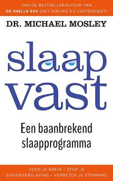 Slaap Vast, Michael Mosley, ISBN: 9789057125461, uitgeverij Nieuwezijds. 