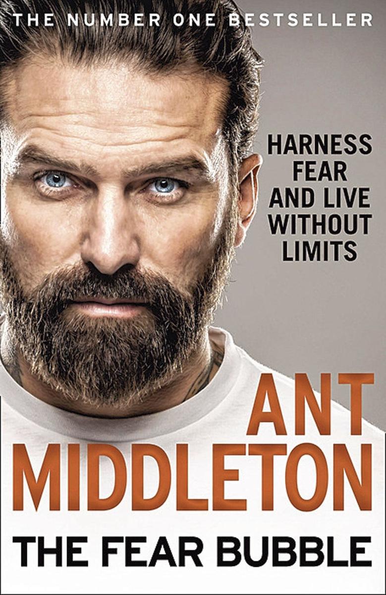 The fear bubble, harness fear and live without limits. Ant Middleton. Harpercollins Publishers. 2019