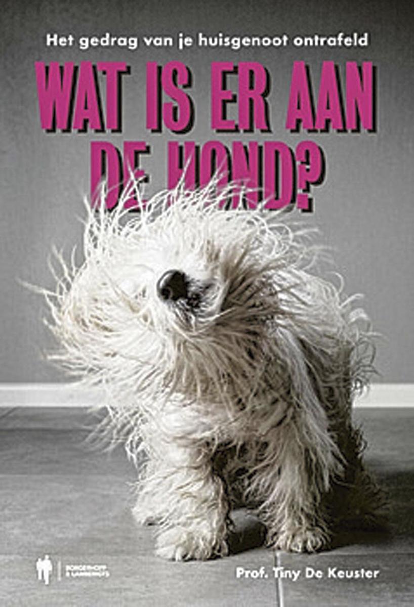 Tiny De Keuster, Wat is er aan de hond?, Borgerhoff&Lamberigts, 208 blz, 22,99 euro.