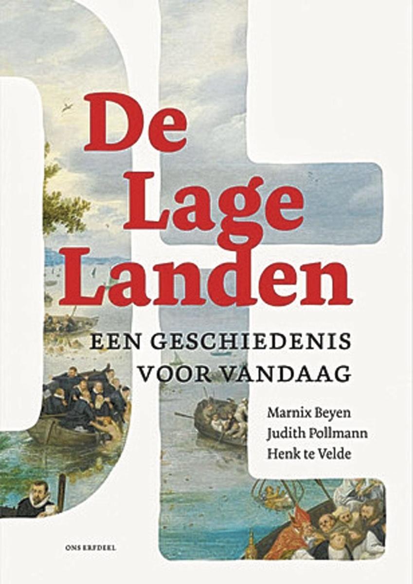 Marnix Beyen, Judith Pollmann, Henk te Velde, De Lage Landen. Een geschiedenis voor vandaag, Ons Erfdeel, 234 blz., 25 euro.