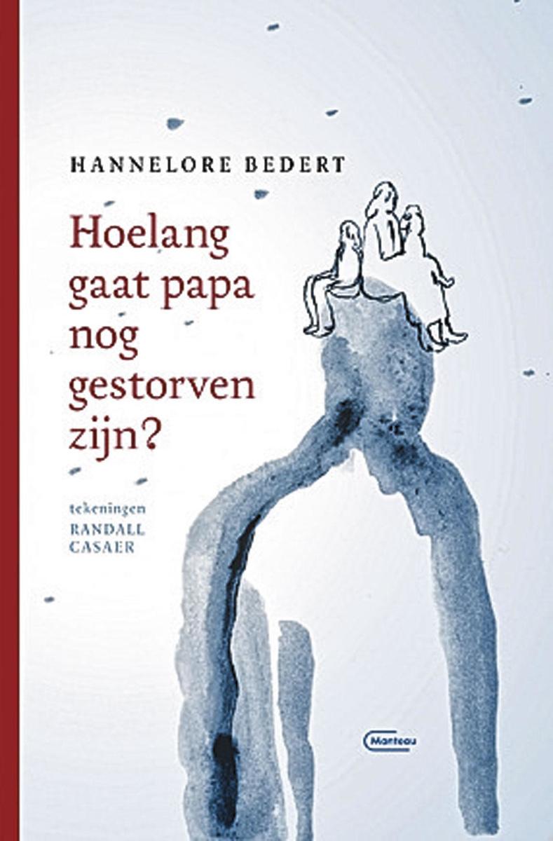 Hannelore Bedert, Hoelang gaat papa nog gestorven zijn?, Standaard Uitgeverij, 104 blz., 22,50 euro.