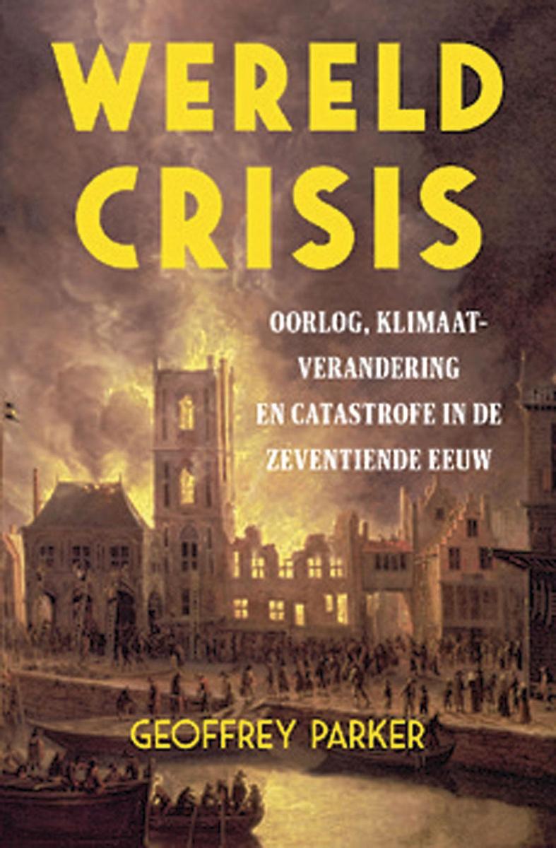 Geoffrey Parker, Wereldcrisis, Omniboek, 672 blz., 39,99 euro, verschijnt begin september