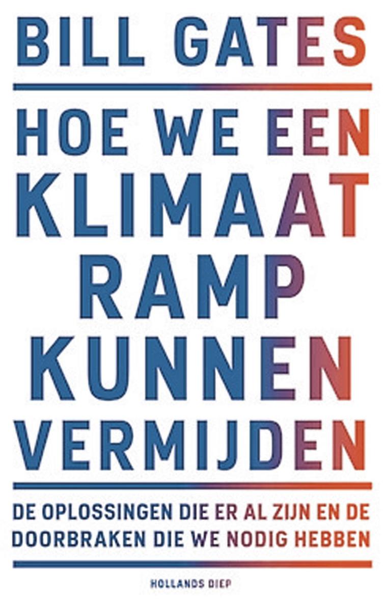 Op 3 maart verschijnt de Nederlandse vertaling van Bill Gates' boek: Hoe we een klimaatramp kunnen vermijden, Hollands Diep, 228 blz., 21,99 euro.