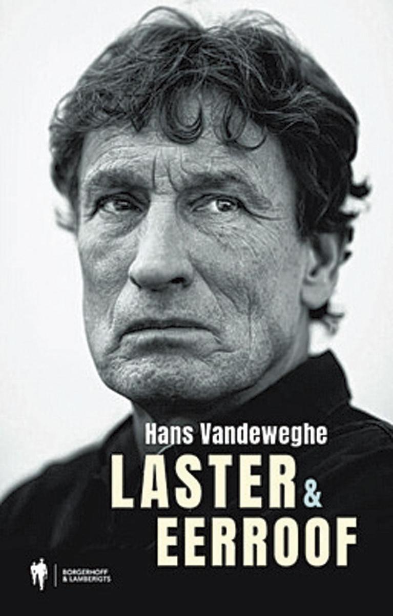 Hans Vandeweghe, Laster en eerroof, Borgerhoff & Lamberigts, 208 pagina's, 22,99 euro.