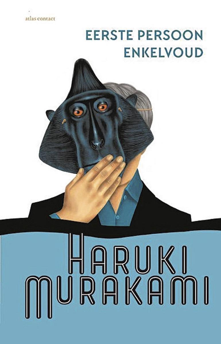 Haruki Murakami, Eerste persoon enkelvoud, Atlas Contact, 288 blz., 22,99 euro.