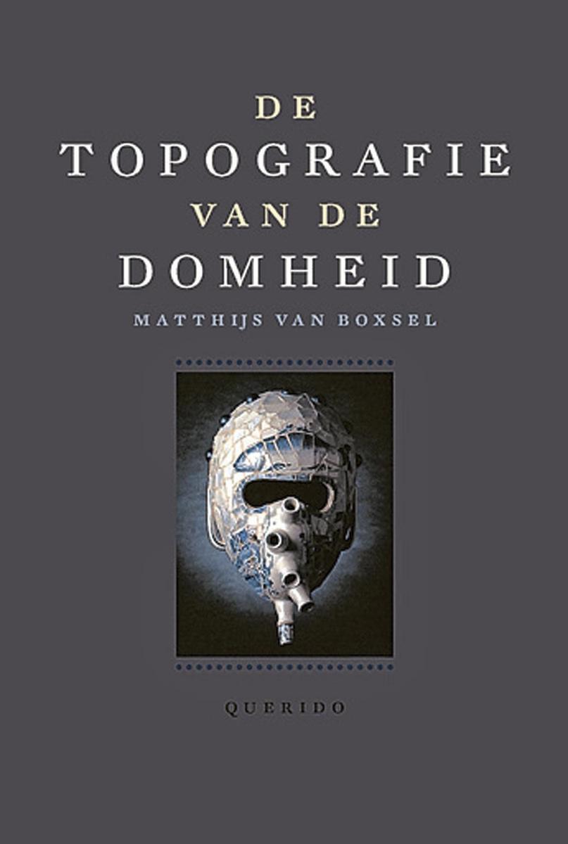 Matthijs van Boxsel, De Topografie van de Domheid, Querido, 332 blz., 27,99 euro.
