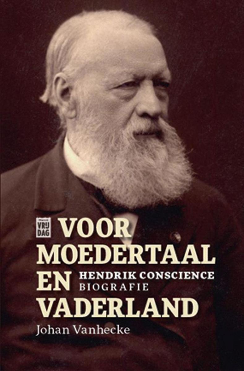 Johan Vanhecke, Voor moedertaal en vaderland. Hendrik Conscience, biografie, Uitgeverij Vrijdag, 568 blz., 39,95 euro.