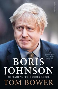 Boris Johnson: Biografie van een geboren gokker.