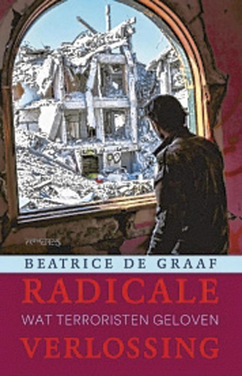 Beatrice de Graaf, Radicale verlossing, Prometheus, 304 blz., 29,99 euro.